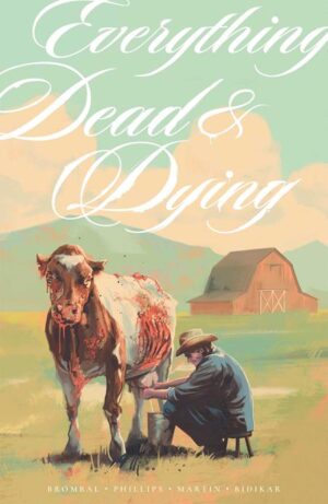 Everything Dead and Dying Trade Paperback