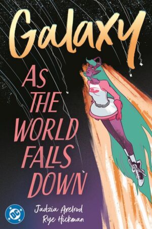 Galaxy: As the World Falls Down Trade Paperback