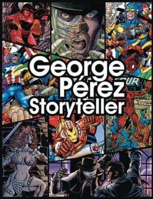 George Perez Storyteller 35th Anniversary Edition Hardcover